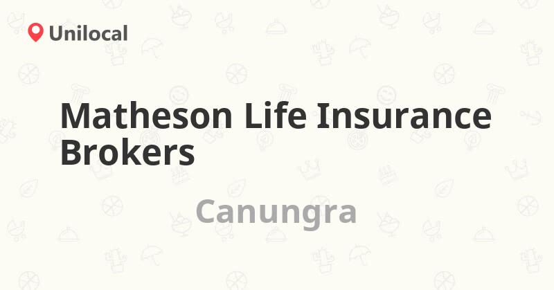 Matheson Life Insurance Brokers Canungra, 40 Christie St