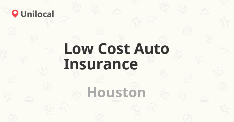 Low Cost Auto Insurance Houston, 1175 Edgebrook Dr