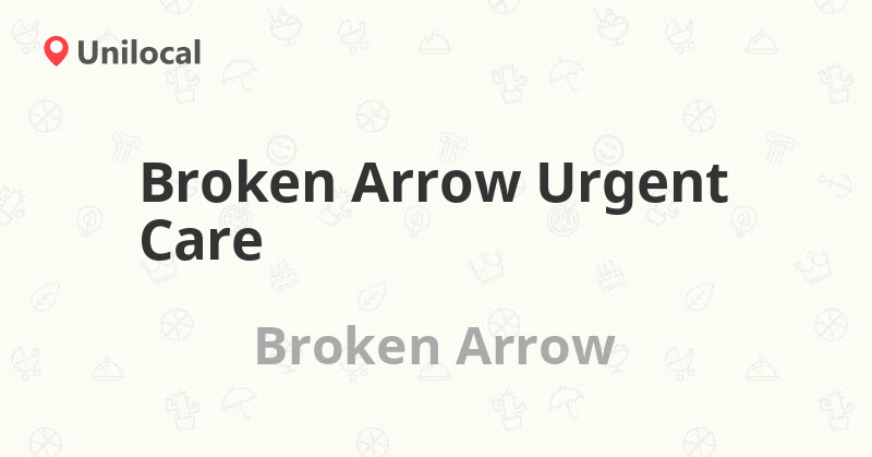 Broken Arrow Urgent Care Broken Arrow, 1150 E Lansing St